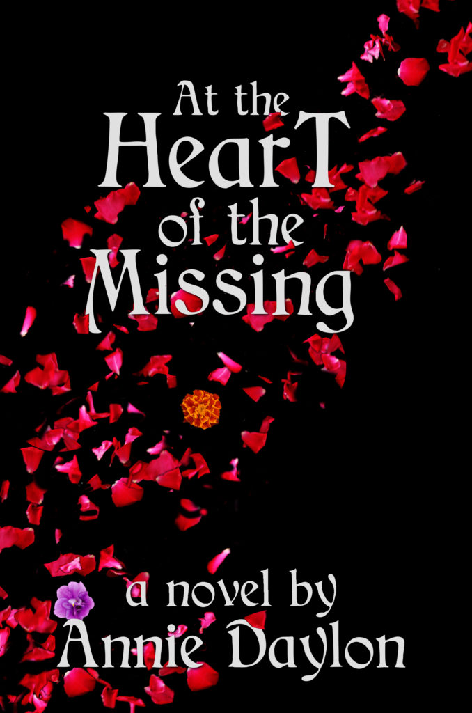AT THE HEART OF THE MISSING by Annie Daylon